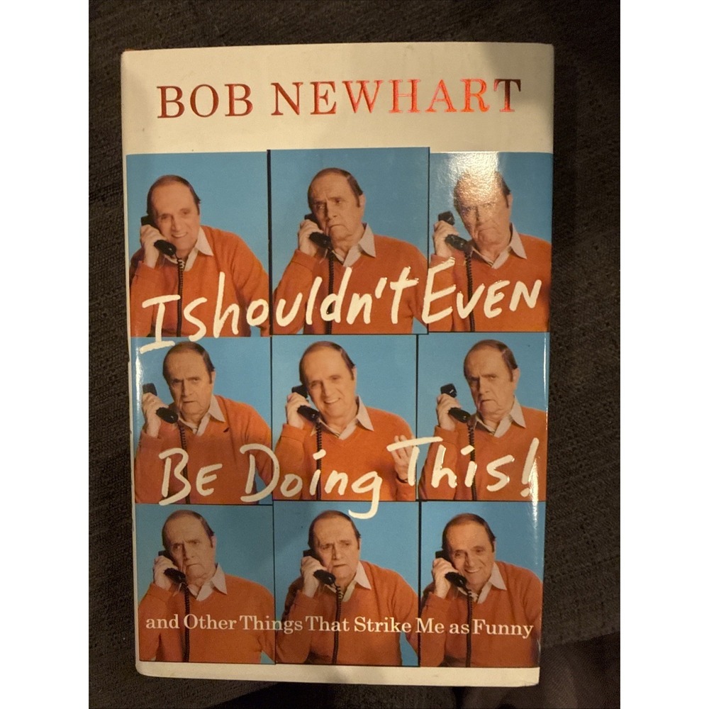 BOB NEWHART signed "I Shouldn't be Doing This" Hardcover First‎ Edition 2006 LN